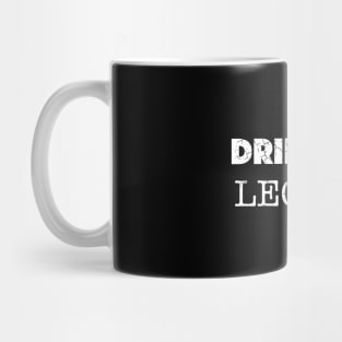 Drinking Legend Design (Distressed), with White Lettering Mug